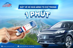 ĐẶT VÉ XE NHÀ MÌNH 72 CHỈ TRONG 1 PHÚT- NHANH CHÓNG, AN TOÀN VÀ TIỆN LỢI