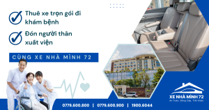 Thuê xe trọn gói đi khám bệnh & đón người thân xuất viện cùng Xe Nhà Mình 72